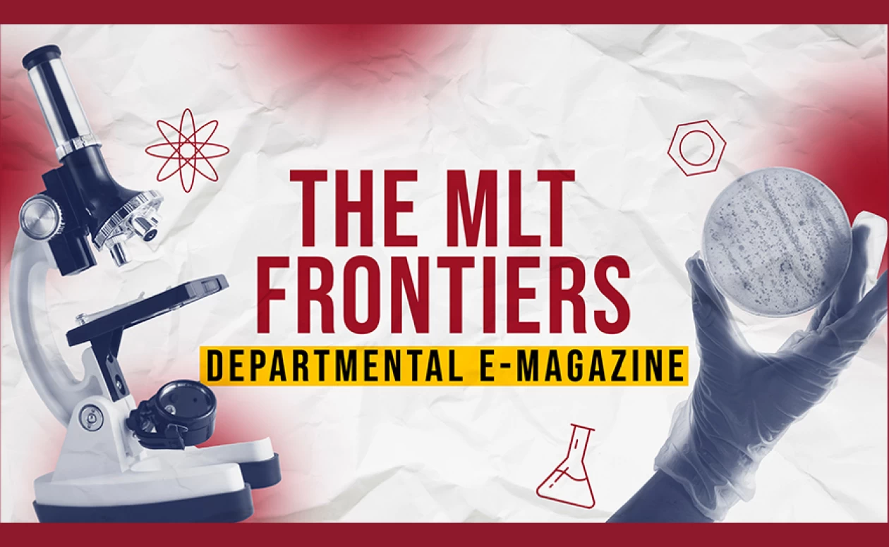 E-magazine "The MLT Frontiers" - by the Department of Medical Laboratory Technology