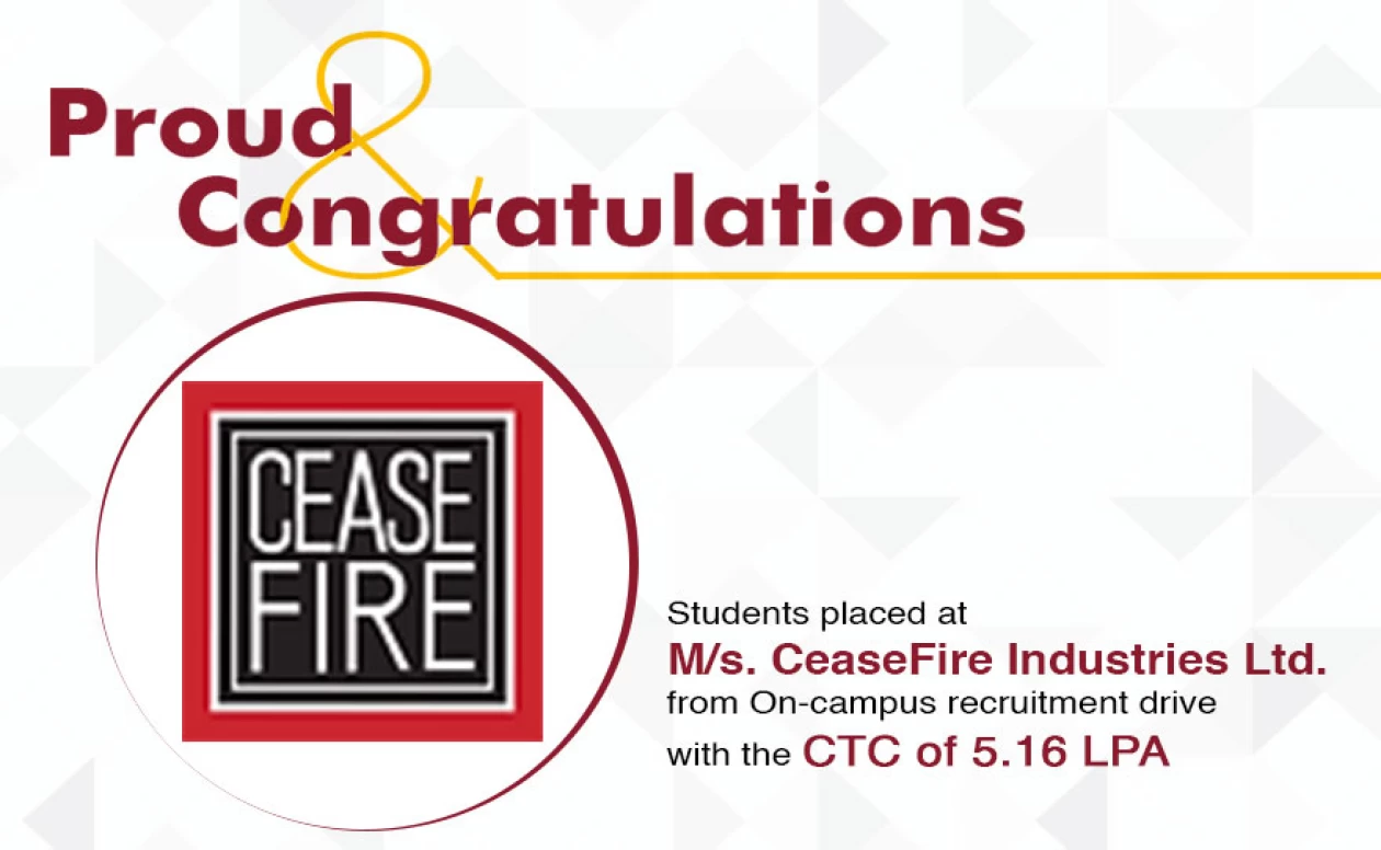 Congratulations on getting placed at M/s. CeaseFire Industries Ltd