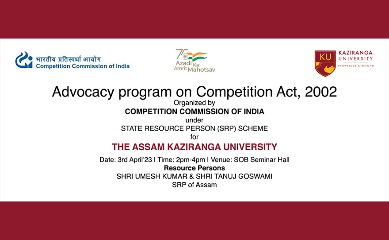 Advocacy program on Competition Act, 2002 at the Assam Kaziranga University on 3rd April, 2023