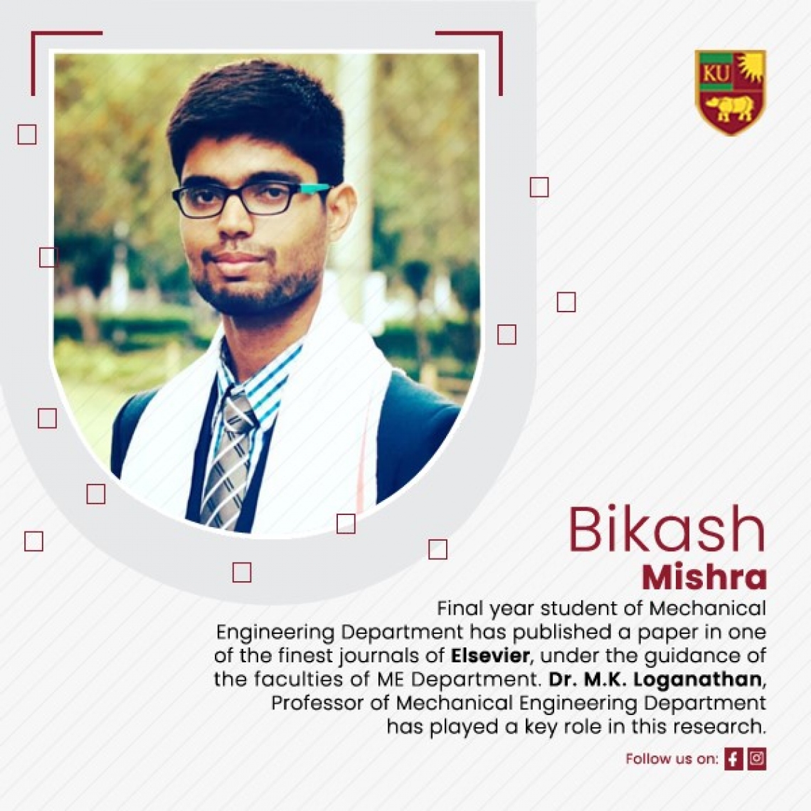 Mr Bikash Mishra, Final year Mechanical Engineering student for successfully publishing a paper in the highly reputed journal of Elsevier