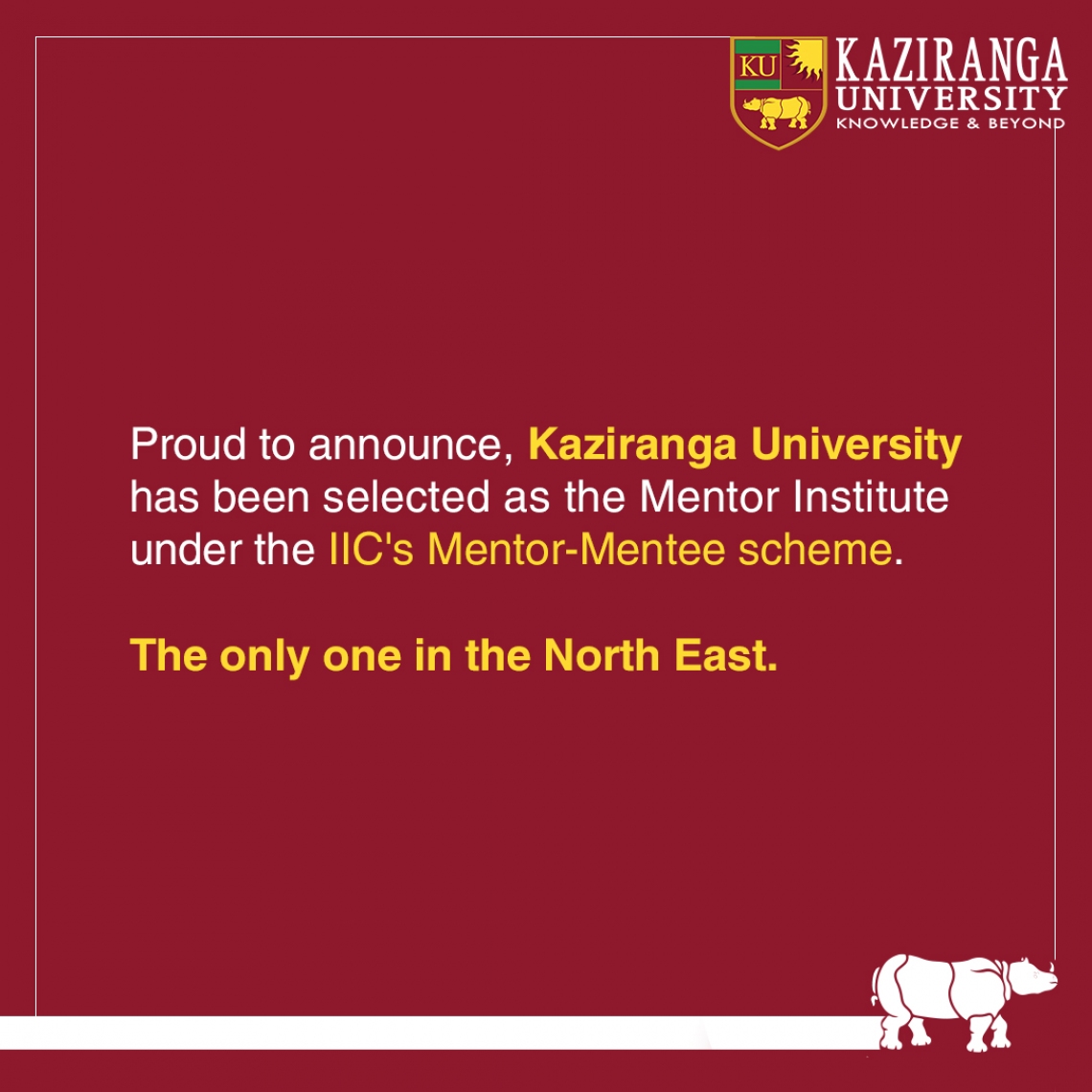 Kaziranga University, selected as the Mentor Institue under IIC's Mentor-Mentee program.The only institute in the North East.