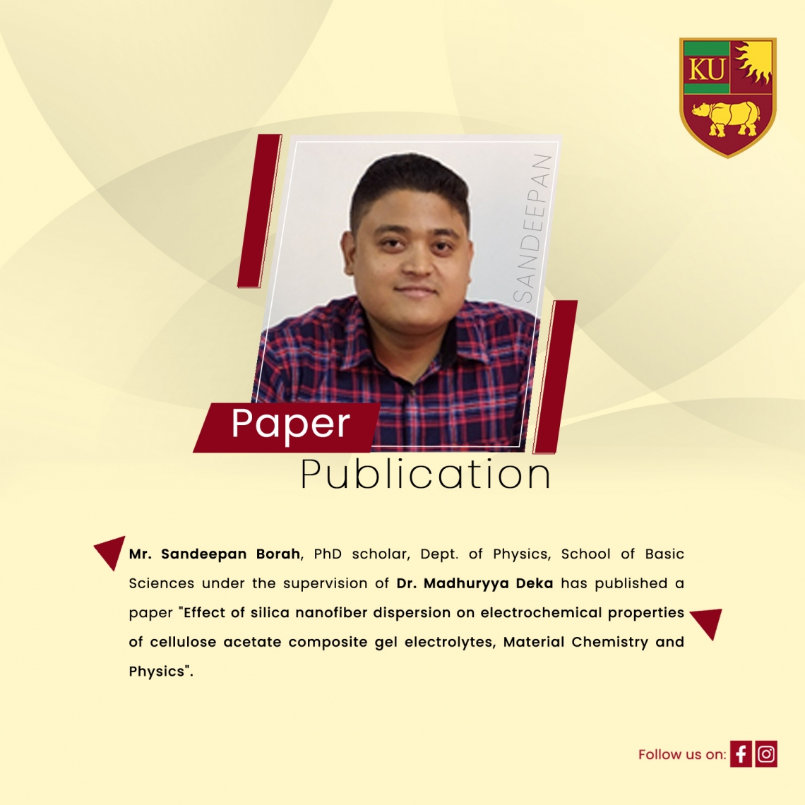 Mr Sandipan Borah, PhD scholar for successfully publishing a paper titled, "Effect of silica nanofiber dispersion on electrochemical properties of cellulose acetate composite gel electrolytes, Material Chemistry and Physics"